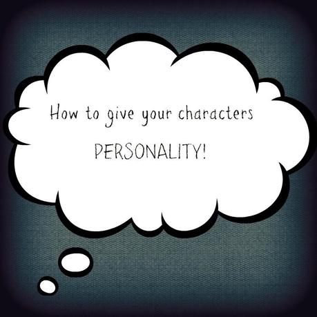 How To: Give Your Characters PERSONALITY