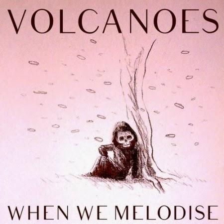 Volcanoes: When We Melodise