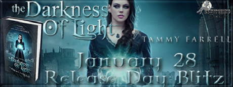 The Darkness of Light by Tammy Farrell: Book Blitz and Excerpt