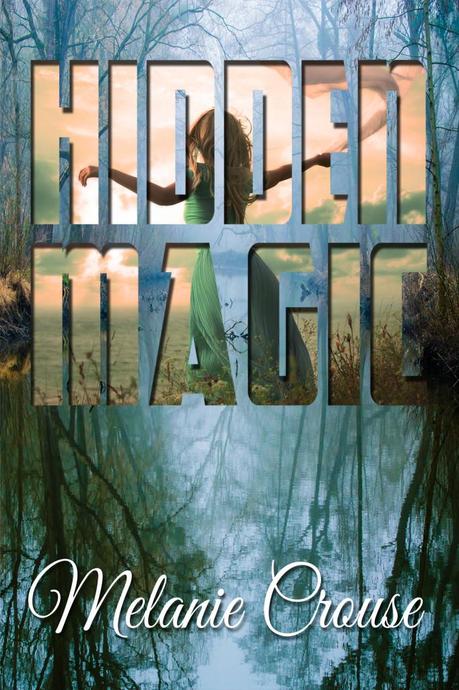Hidden Magic by Melanie Crouse: Cover Reveal and Excerpt