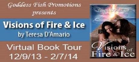 Visions of Fire and Ice by Teresa D'Amario: Spotlight and Excerpt