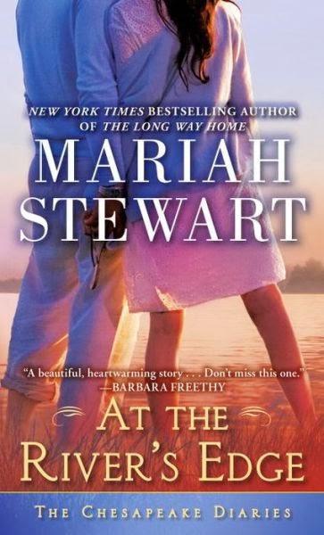 Review: Five stars plus for Mariah Stewart's At the River's Edge where true love is found through faith, compassion, and forgiveness