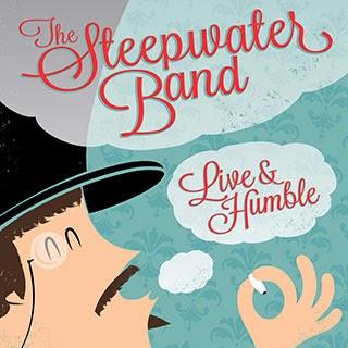The Steepwater Band - Live and Humble