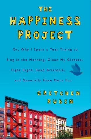 The Happiness Project Read Along — Wednesday Discussion, January 29 cover of The Happiness Project by Gretchen Rubin