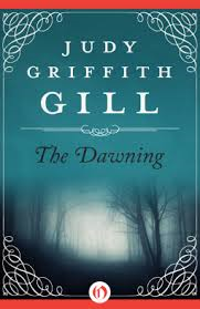 THE DAWNING BY JUDITH  GRIFFITH GILL