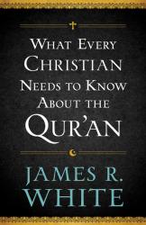 What Every Christian Need to Know About the Qur’an