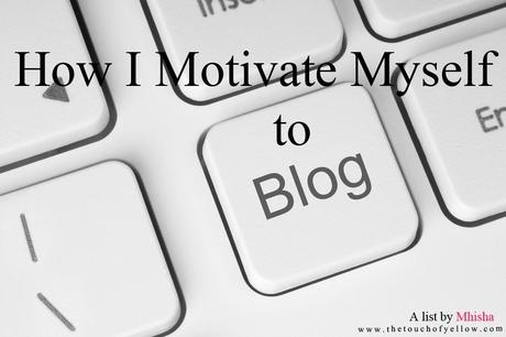 How I motivate myself to blog