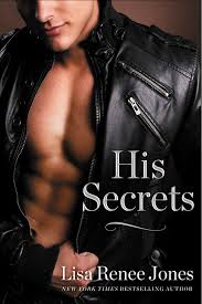 HIS SECRETS BY LISA RENEE JONES