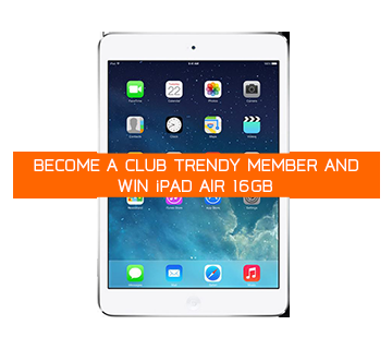 Become a member of our Club Trendy and win an iPad Air!