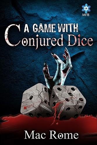A Game of Conjured Dice by Mac Rome: Book Blitz with Excerpt
