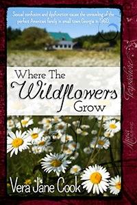 WHERE THE WILDFLOWERS GROW BY VERA JANE COOK