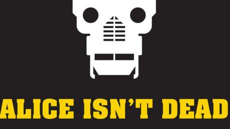 Alice Isn’t Dead