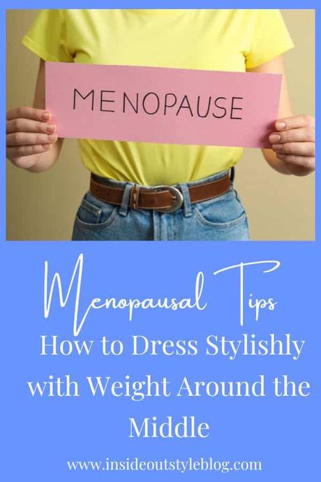 Menopausal Tips: How to Dress Stylishly with Weight Around the Middle