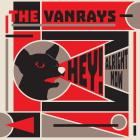 The Vanrays: Hey! Alright Now