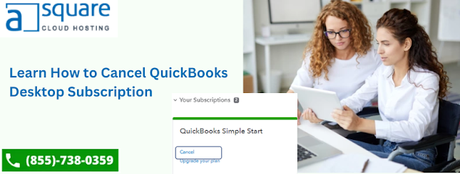 Learn How to Cancel QuickBooks Desktop Subscription