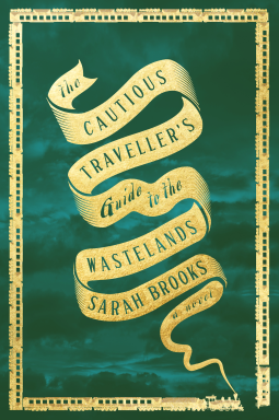 Review: The Cautious Traveller’s Guide to the Wastelands by Sarah Brooks