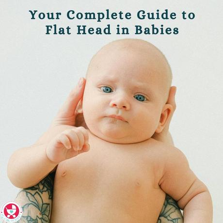 Here's everything you need to know about flat head in babies - what causes it, how to remedy it at home and if any treatment is necessary.