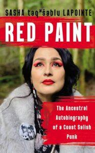 Memoir of a Queer Coast Salish Punk: Red Paint by Sasha taqʷšəblu LaPointe