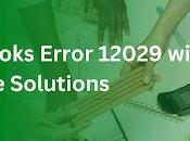 QuickBooks Error 12029 with Easy Effective Solutions