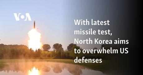 With latest missile test, North Korea aims to overwhelm US defenses