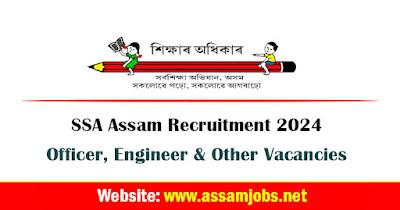 SSA Assam Recruitment 2024 | 08 Officer, Engineer & Other Posts