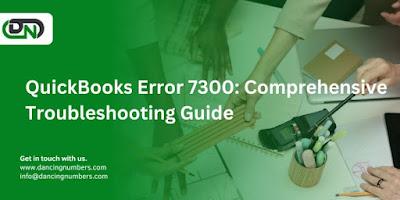 QuickBooks Error 7300 QuickBooks Error 7300