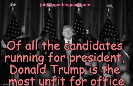 Donald Trump Is Unfit For Office!