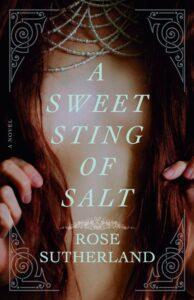 A Sapphic Nova Scotia Gothic: A Sweet Sting of Salt by Rose Sutherland