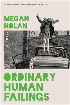 Review: Ordinary Human Failings by Megan Nolan