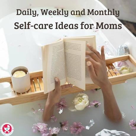 We know we need self-care, but don't know where to begin! This list of Daily, Weekly & Monthly Self-care Ideas for Moms is the perfect starting point!