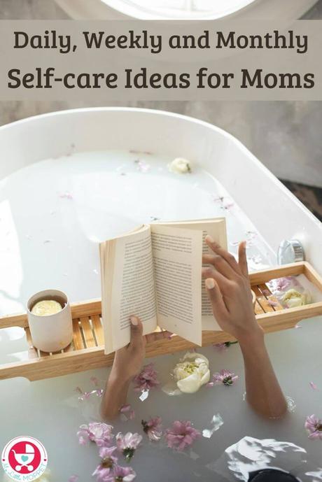 We know we need self-care, but don't know where to begin! This list of Daily, Weekly & Monthly Self-care Ideas for Moms is the perfect starting point!