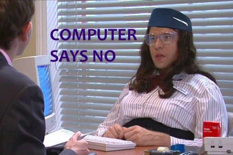 Computer Says No