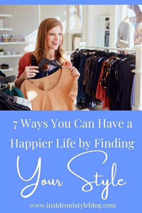 7 Ways You Can Have a Happier Life by Finding Your Style