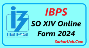 IBPS SO XIV Online Form 2024