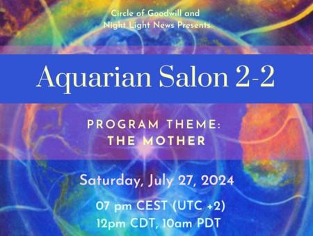 Video: Aquarian Salon 2-2 Theme: The Mother
