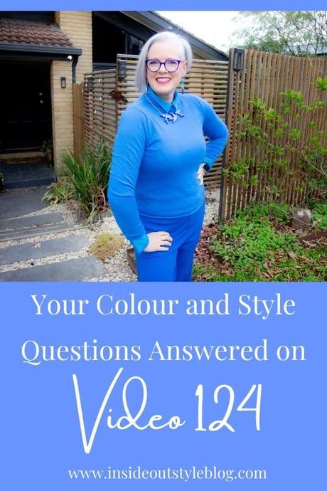 Your Colour and Style Questions Answered on Video: 124