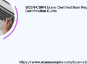 BCEN-CBRN Exam: Certified Burn Registered Nurse Certification Guide