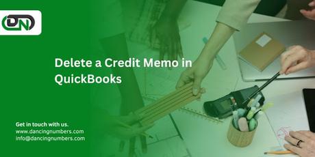 How to Delete a Credit Memo in QuickBooks: A Step-by-Step Guide