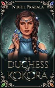 Sponsored Post: The Duchess of Kokora by Nikhil Prabala