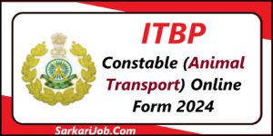 ITBP Constable (Animals Transport) Online Form 2024