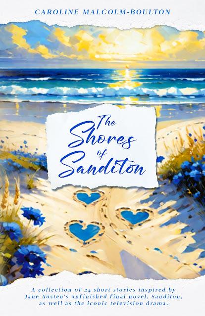 BACK TO THE SHORES OF SANDITON WITH A NEWLY RELEASED COLLECTION OF STORIES BY CAROLINE MALCOM BOULTON