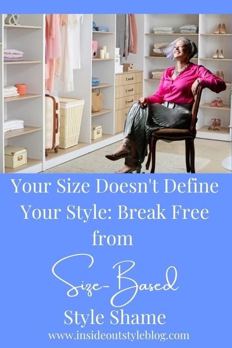 Your Size Doesn’t Define Your Style: Break Free from Size Based Style Shame