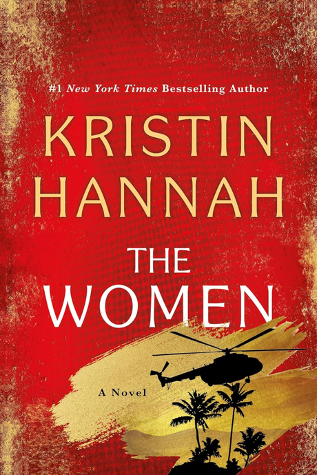 The Women, What I've Been Reading, Kristin Hannah, Lisa Orchard