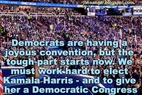 Dems Are Having A Good Convention - Now The Work Begins