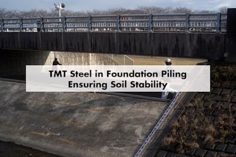 TMT Steel in Foundation Piling: Ensuring Soil Stability