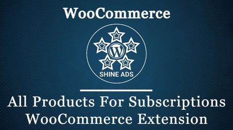 All Products For Subscriptions WooCommerce Extension