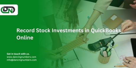 How to Track and Record Stock Investments in QuickBooks Online