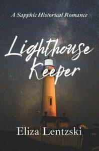 A Slow Burning Sapphic Historical Romance: Lighthouse Keeper by Eliza Lentzski