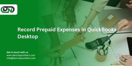 How to Accurately Record Prepaid Expenses in QuickBooks Desktop