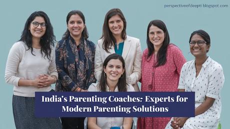 India's parenting coaches for modern parenting